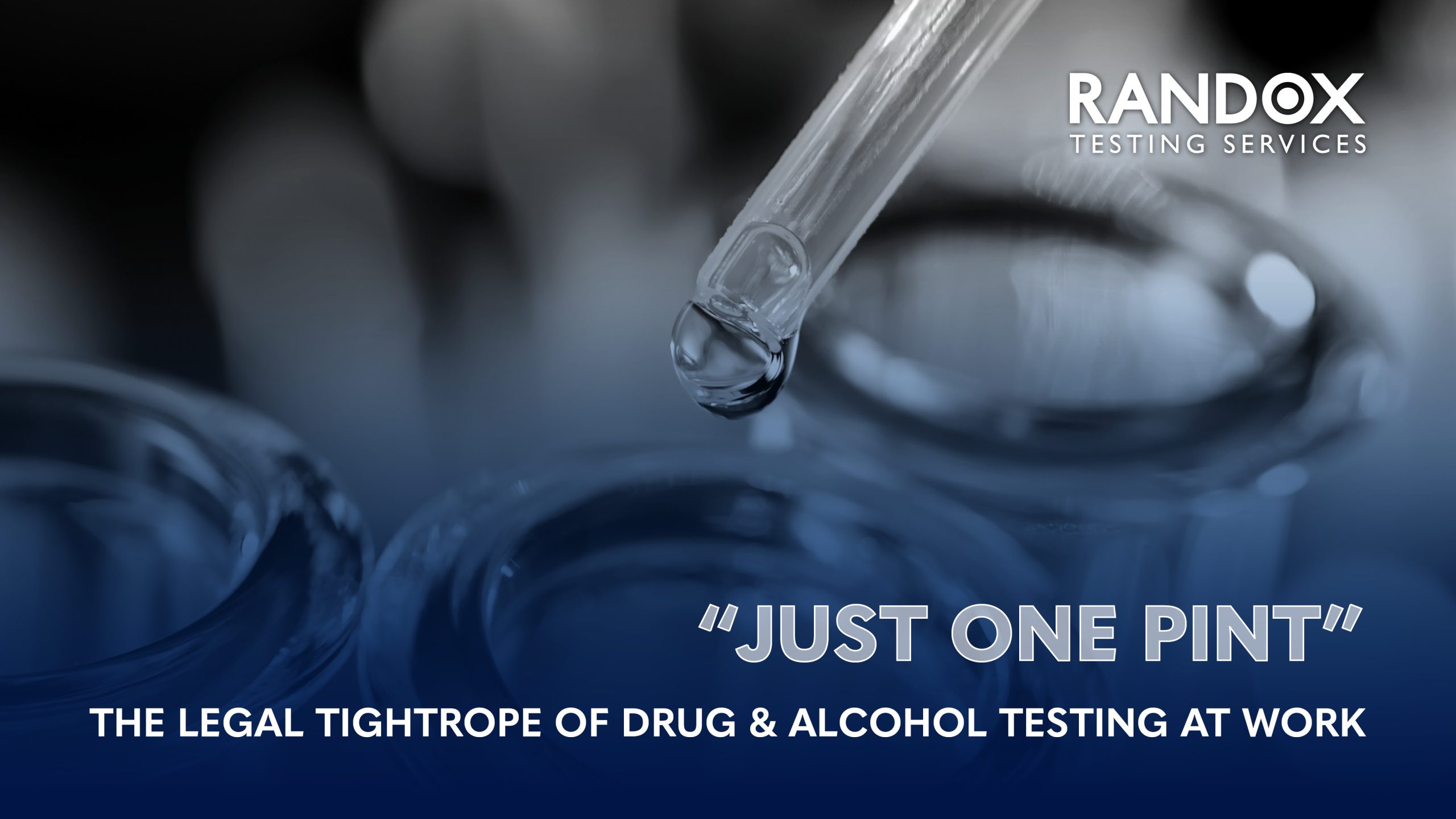 Blog Banner - Just one Pint Graphic titled the legal tightrope of drug and alcohol testing at work.